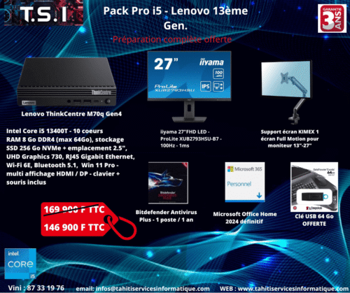 Package Perso/Pro Fixe i5 13400T / 8Go Ram / 256 Go SSD / W11Pro + écran 27 pouces